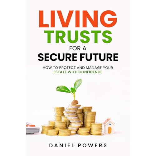 LIVING TRUSTS FOR A SECURE FUTURE