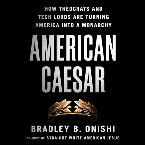 American Caesar by Bradley B. Onishi