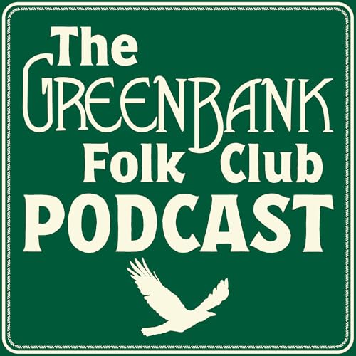 The Greenbank Folk Club Podcast by greenbankfolkclub