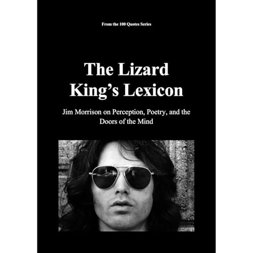 The Lizard King’s Lexicon by Spencer 100 Quotes Series