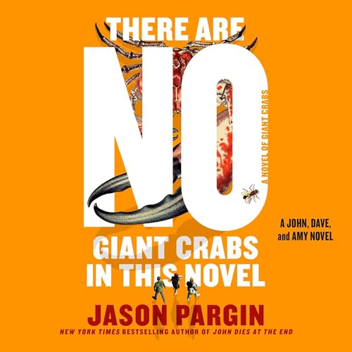 There Are No Giant Crabs in This Novel by Jason Pargin