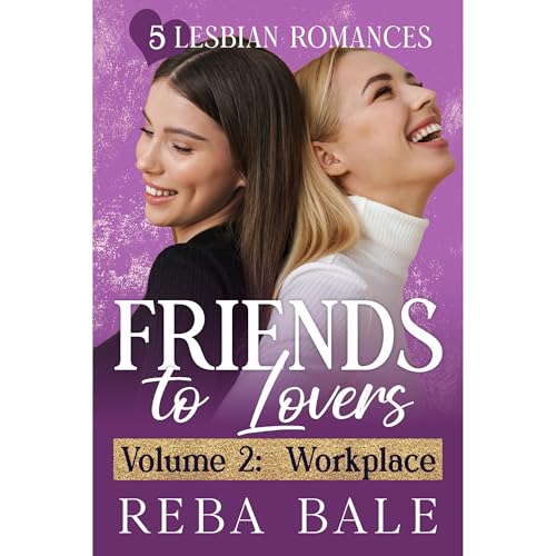 Friends to Lovers Volume 2: Workplace