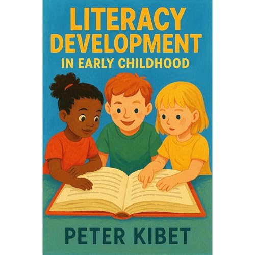 LITERACY DEVELOPMENT IN EARLY CHILDHOOD