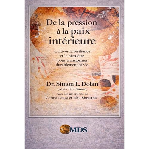 De la pression á la paix intérieur by Simon L. Dolan (Dr. Simon)
