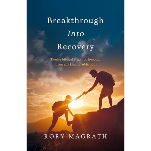 Breakthrough into Recovery by Rory MaGrath