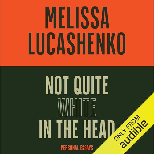 Not Quite White in the Head by Melissa Lucashenko
