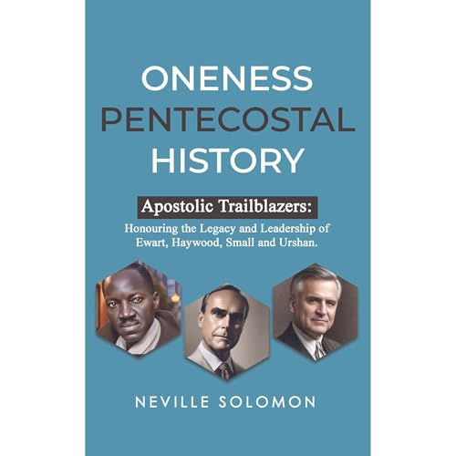 Oneness Pentecostal History by Apostolic Christian Publishing