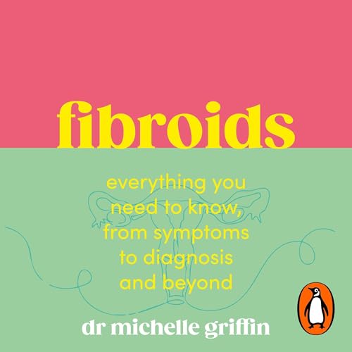Fibroids by Michelle Griffin
