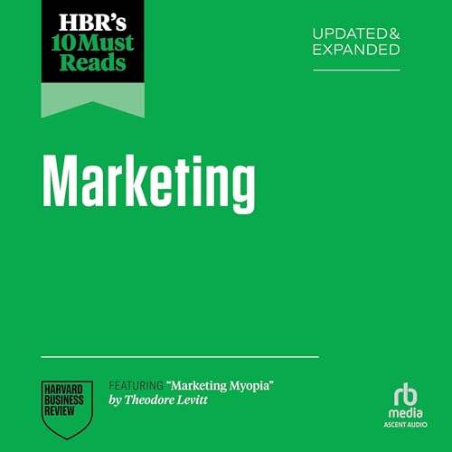 HBR's 10 Must Reads on Marketing (Updated and Expanded)