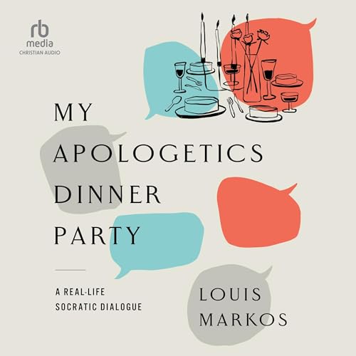 My Apologetics Dinner Party
