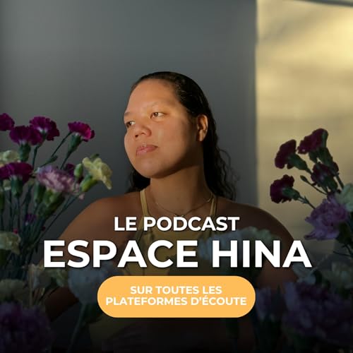Espace Hina : le podcast by Espace Hina | Breathwork Bodywork et Santé Holistique