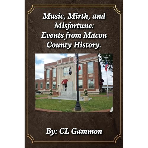 Music, Mirth, and Misfortune: Events from Macon County History