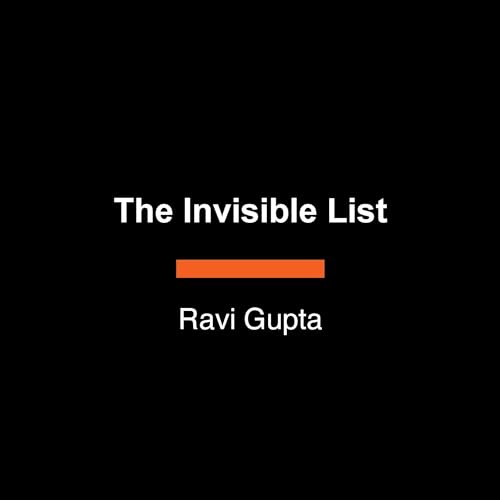 The Invisible List by Ravi Gupta