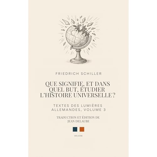 Que signifie, et dans quel but, étudier l'histoire universelle ?