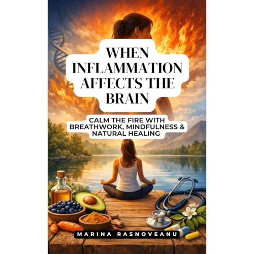 When Inflammation Affects the Brain by Marina Rasnoveanu