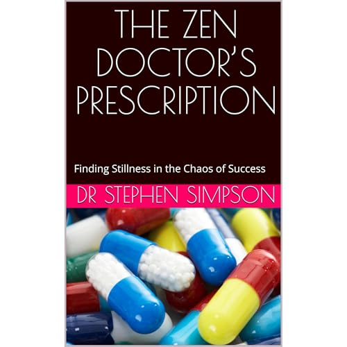THE ZEN DOCTOR’S PRESCRIPTION
