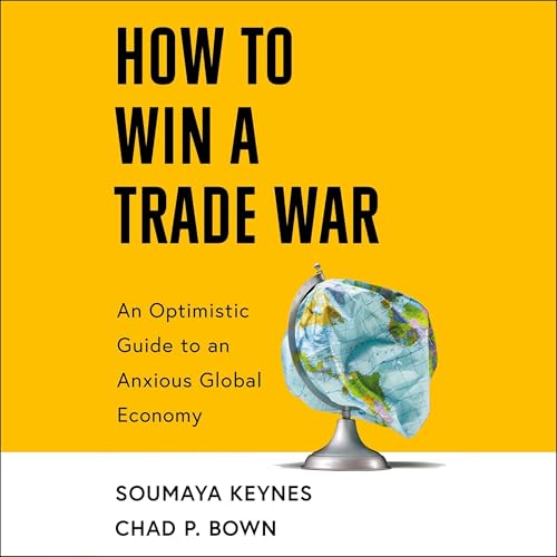How to Win a Trade War by Soumaya Keynes
