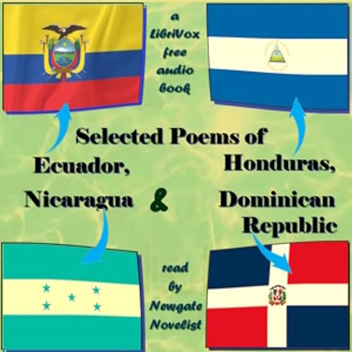 Selected Poems of Ecuador, Honduras, Nicaragua and Dominican Republic by Audiobooks by Librivox