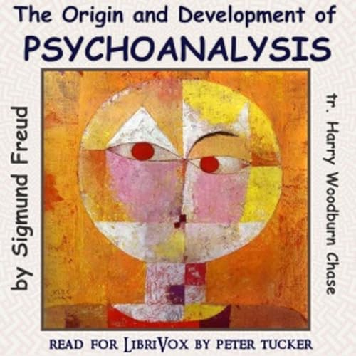 Sigmund Freud - The Origin and Development of Psychoanalysis