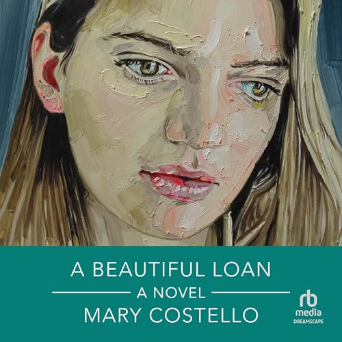 A Beautiful Loan by Mary Costello