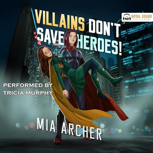 Villains Don't Save Heroes!
