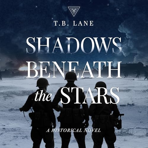 Shadows Beneath the Stars: Three Soldiers, One War