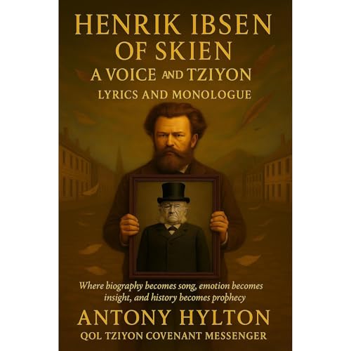 Henrik Ibsen of Skien A Voice of Tziyon Lyrics and Monologue