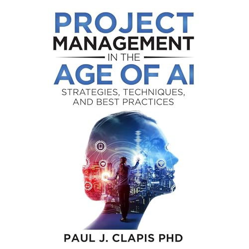 Project Management in the Age of AI by Paul Clapis