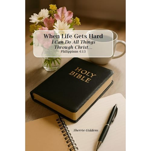 When Life Gets Hard by Sherrie Giddens