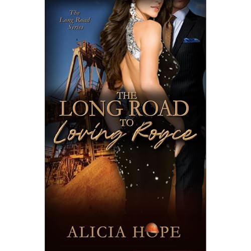 The Long Road to Loving Royce by Alicia Hope