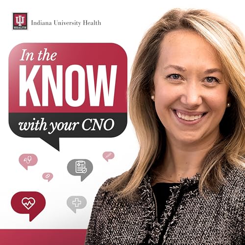 In the Know with your CNO by IU Health Nursing - Methodist and University Hospitals