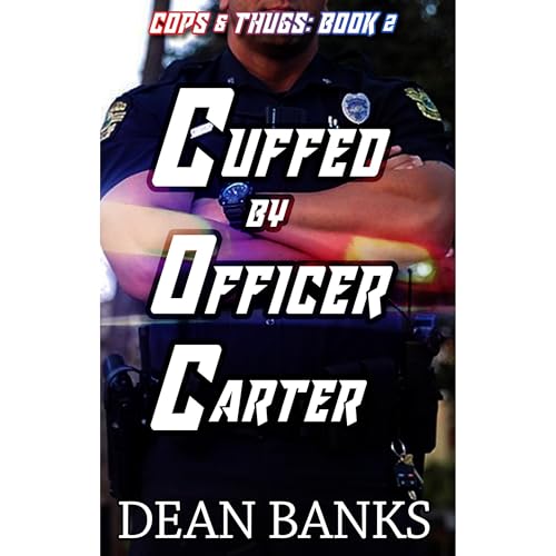 Cuffed by Officer Carter by Dean Banks