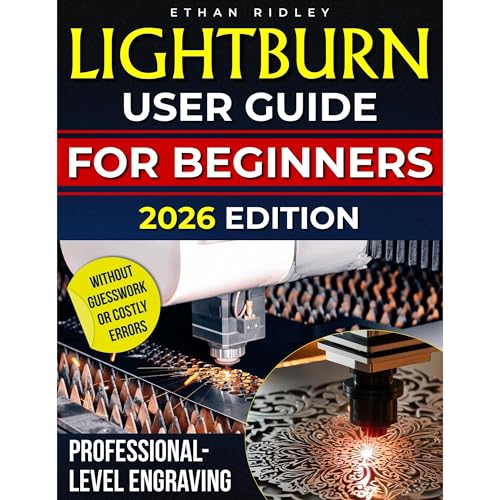 LightBurn User Guide for Beginners : by Ethan Ridley