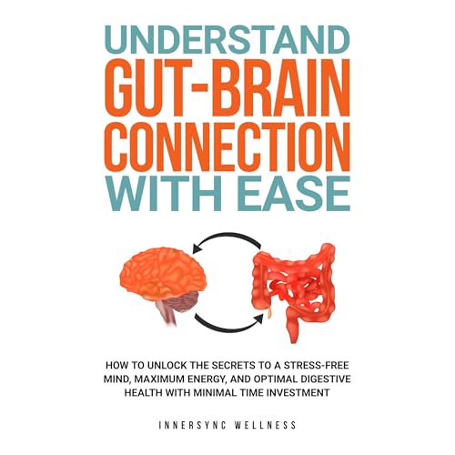 Understand Gut-Brain Connection With Ease
