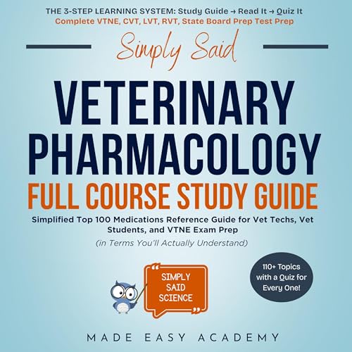 Simply Said Veterinary Pharmacology Full Course Study Guide
