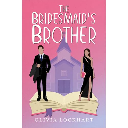 The Bridesmaid's Brother by Olivia Lockhart