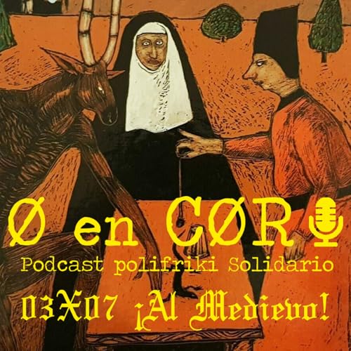 Cero en Cordura 3x07: ¡AL MEDIEVO! by Unknown