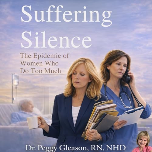 Suffering in Silence by Dr. Peggy Gleason