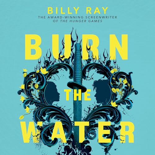 Burn the Water by Billy Ray
