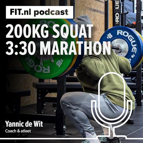 #302: 200kg SQUAT & 3:30 marathon: HOE DAN? 👀 by Unknown