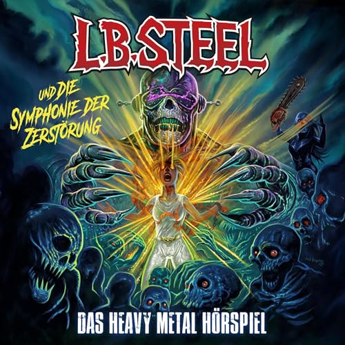 L.B. Steel und die Symphonie der Zerstörung by Henning Heup