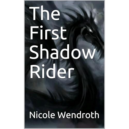 The First Shadow Rider by Nicole Wendroth