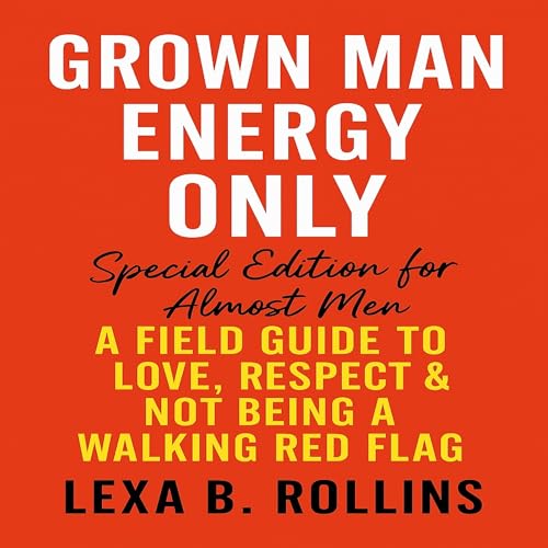 Grown Man Energy Only (Special Edition for Almost Men)