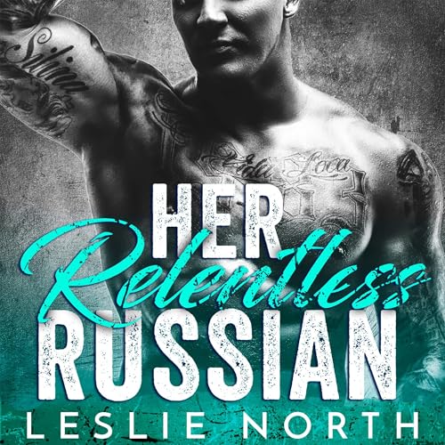 Her Relentless Russian by Leslie North