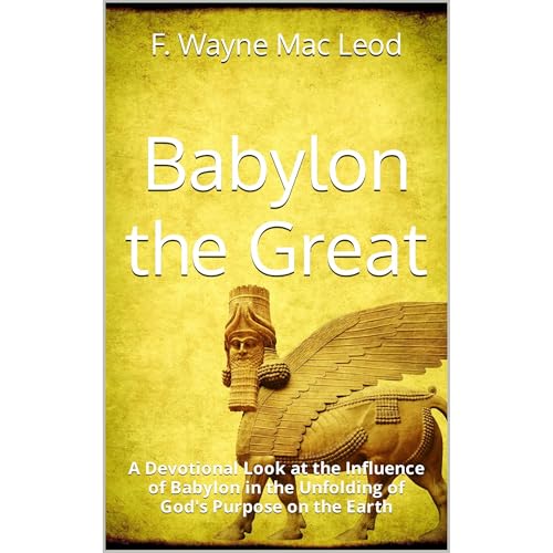 Babylon the Great by F. Wayne Mac Leod