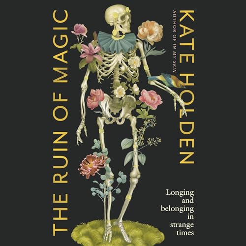 The Ruin of Magic by Kate Holden
