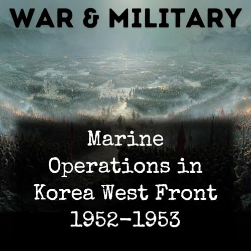 Marine Operations in Korea West Front 1952-1953 by Patricia Meid James M. Yingling