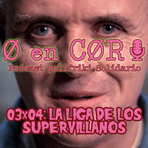 Cero en Cordura 3x04: LA LIGA DE LOS SUPERVILLANOS by Unknown