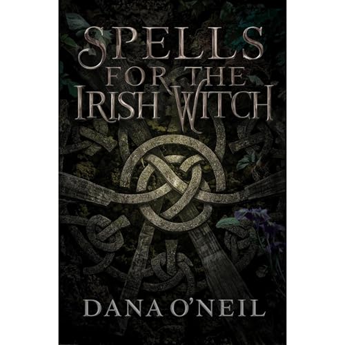 The Irish Witch’s Book of Spells - Ancient Celtic Magic for Modern Times