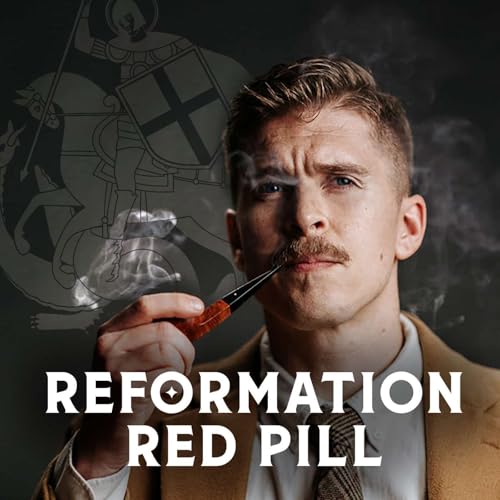 Reformation Red Pill by Joshua Haymes